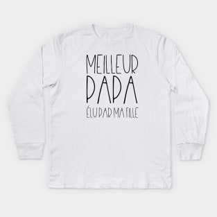 Meilleur papa élu par ma fille Kids Long Sleeve T-Shirt